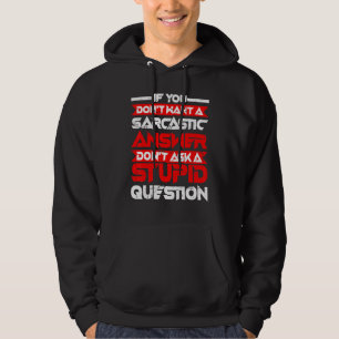 Sarcastisch antwoord Stel geen domme vragen Hoodie