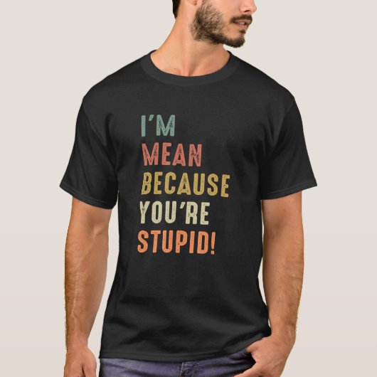Sarcastisch citaat dat ik bedoel, omdat je bent ST T-shirt (Voorkant)