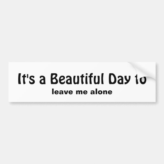 Sarcastisch citaat voor degenen die alleen gelaten bumpersticker (Voorkant)