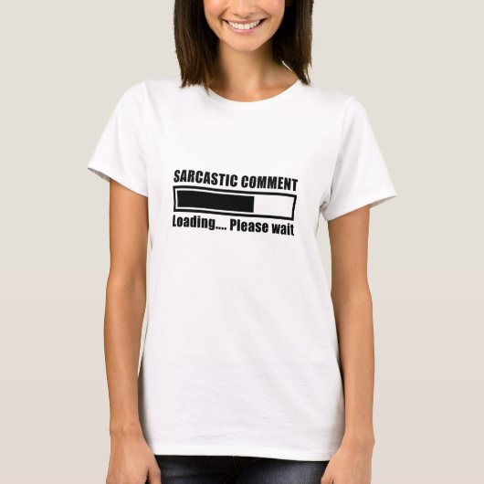 Sarcastisch Commentaar Laden Grappig meme T-shirt (Voorkant)