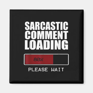 Sarcastisch commentaar laden T Shirt Funny Sarcasm Magneet