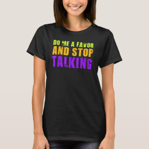 Sarcastisch commentaar Tshirt doe me een plezier e