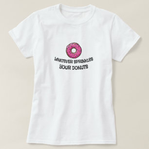 Sarcastisch Donut Humor T-shirt