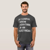 Sarcastisch elektricien Foreman Funny Gezegde T-shirt (Voorkant volledig)