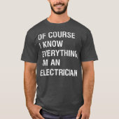 Sarcastisch elektricien Foreman Funny Gezegde T-shirt (Voorkant)