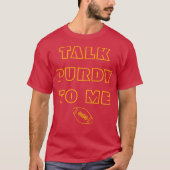 Sarcastisch Football Quote Praat Purdy tegen mij T-shirt (Voorkant)