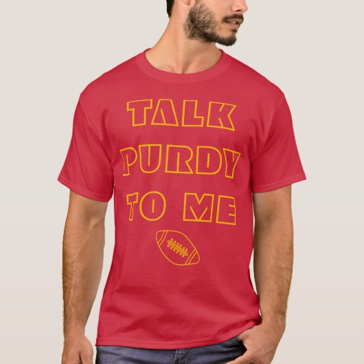 Sarcastisch Football Quote Praat Purdy tegen mij T-shirt (Voorkant)