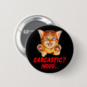 Sarcastisch? Geen sissende kat oppassen Ronde Button 5,7 Cm (Voorkant /achterkant)