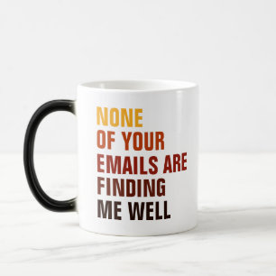 Sarcastisch Geen Van Je E-mails Vinden Me Grappig Magische Mok