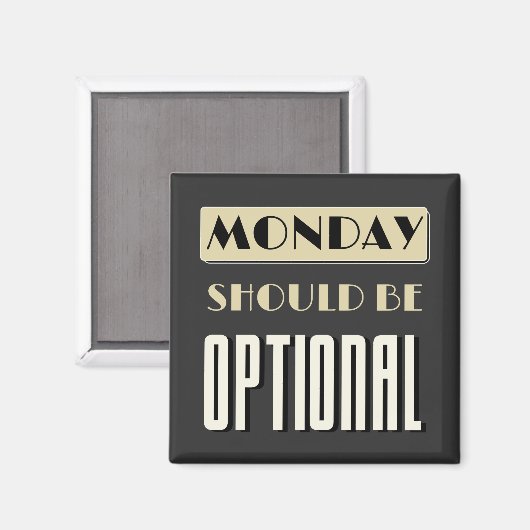 Sarcastisch Gezegde Funny Maandag moet optioneel z Magneet (Voorkant / Achterkant)