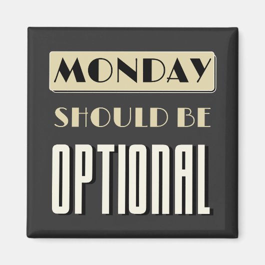 Sarcastisch Gezegde Funny Maandag moet optioneel z Magneet (Voorkant)