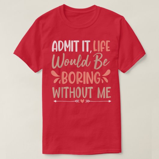 Sarcastisch Gezegde geeft toe dat het leven zou ve T-shirt (Design voorkant)