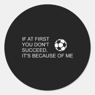 Sarcastisch Grappige Voetbalspreuk Als Eerst Niet Ronde Sticker
