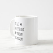 Sarcastisch grappige werkspreuk voor collega koffiemok (Voorkant links)