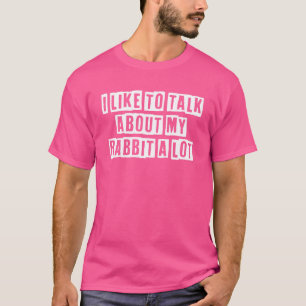 Sarcastisch idee citaten Ik praat graag over mijn  T-shirt