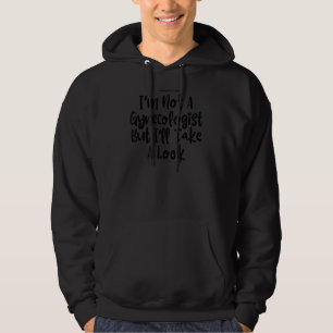 Sarcastisch Ik ben geen gynaecoloog maar ik neem e Hoodie