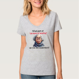 Sarcastisch "ik ben hard van horen" T-shirt