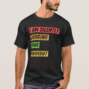 Sarcastisch Ik beoordeel in stilte uw training cit T-shirt