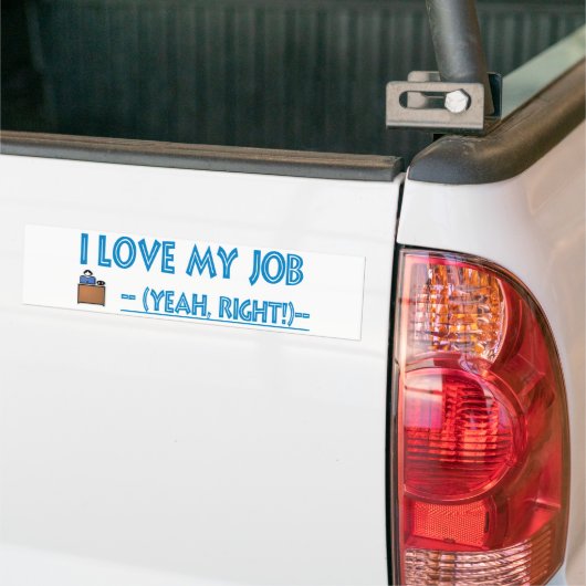 sarcastisch ik hou van mijn werk bumper sticker (Op Truck)