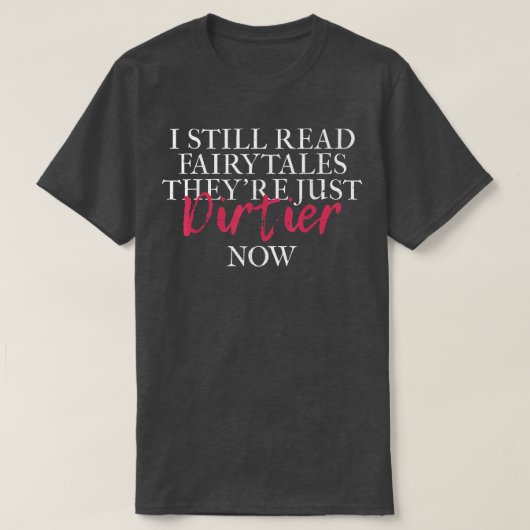 Sarcastisch ik lees nog steeds fairy tales t-shirt (Design voorkant)