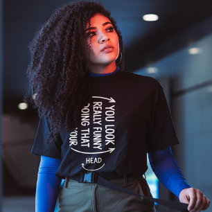 Sarcastisch Je Lijkt Echt Grappig Als Je Dat Doet  T-shirt