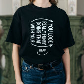 Sarcastisch Je Lijkt Echt Grappig Als Je Dat Doet T-shirt