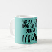 Sarcastisch Kantoor citaat - Je praat nog steeds Koffiemok (Voorkant links)