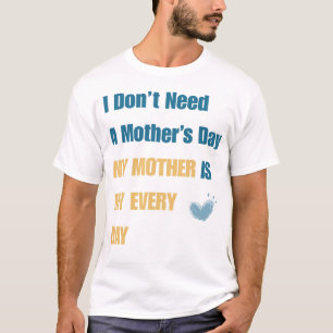 Sarcastisch Moederdag Grappig Quote T-shirt