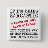 Sarcastisch offensief Funny Button Badge Pin Quote (Voorkant)