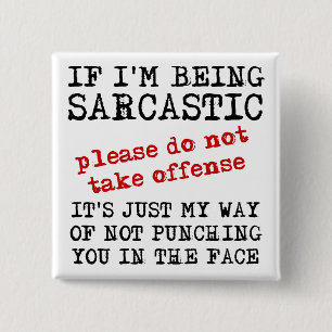 Sarcastisch offensief Funny Button Badge Pin Quote