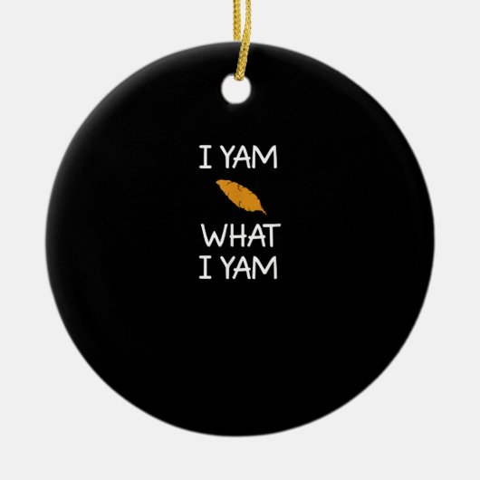 Sarcastisch, Pun I Yam Wat ik Yam, Grappig, Joke,  Keramisch Ornament (Voorkant)