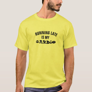 Sarcastisch "Running Late Is My Cardio" Workout Gy T-shirt