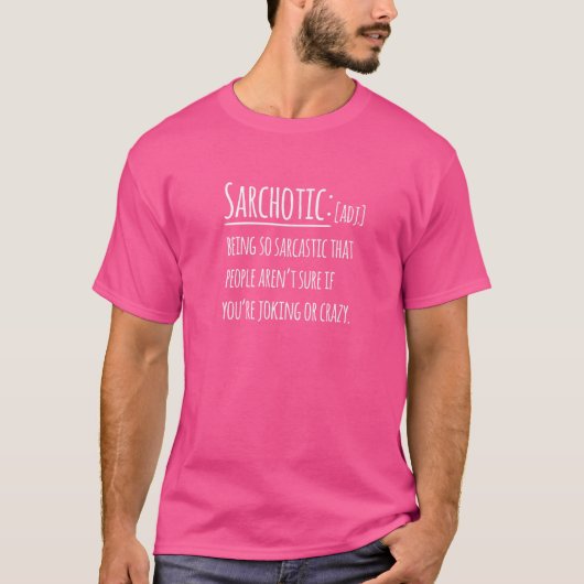 Sarcastisch Sarcasm Sarchotic Quote Gezegde T-shirt (Voorkant)