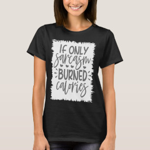sarcastisch sarcasme sassy vrouwen als alleen sarc t-shirt