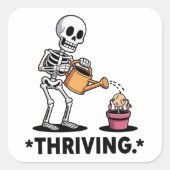 Sarcastisch skeletontwerp 'Thriving' Vierkante Sticker (Voorkant)