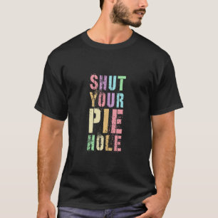 Sarcastisch SLUIT JE TAART GAT Polite Curse Silent T-shirt