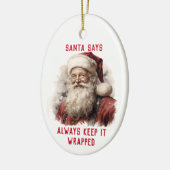 Sarcastisch Vies Santa Funny Houd het altijd verpa Keramisch Ornament (Links)