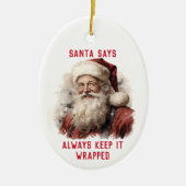 Sarcastisch Vies Santa Funny Houd het altijd verpa Keramisch Ornament (Voorkant)