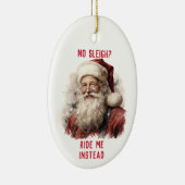 Sarcastisch Vies Santa Grappig Geen Sleigh Ride Me Keramisch Ornament (Rechts)