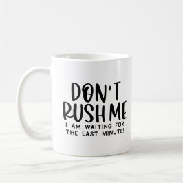 Sarcastisch werk Quote - Wachten op de laatste min Koffiemok