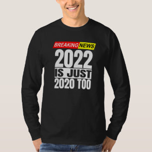 Sarcastische 2022 Meme Zomer Nieuws Mannen Vrouwen T-shirt