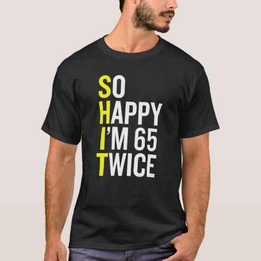 Sarcastische 65 jaar oude B Day 65th Birthday Gag T-shirt (Voorkant)