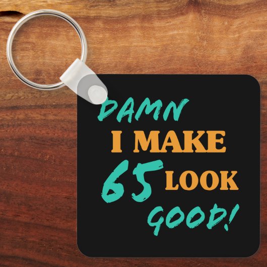 Sarcastische 65e geboortedag sleutelhanger (Voorkant)