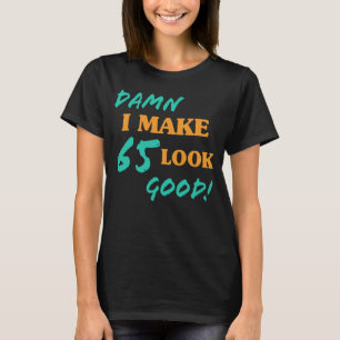 Sarcastische 65e geboortedag t-shirt
