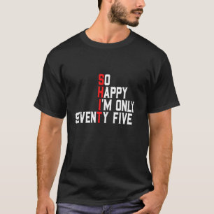 Sarcastische 75 jaar oude Cuss Word Funny 75th Bir T-shirt