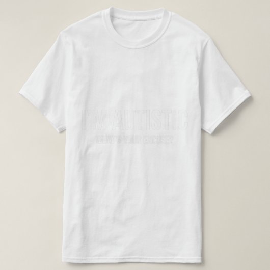 Sarcastische autisme T-shirt - Ik ben Autistisch,  (Design voorkant)