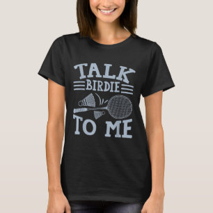 Sarcastische Badmintonspeler Game Match Humor Grap T-shirt