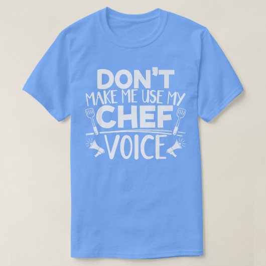 Sarcastische Chef Cooking Voice T-shirt (Design voorkant)