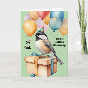 Sarcastische Chickadee Verjaardag Humor Gift Kaart