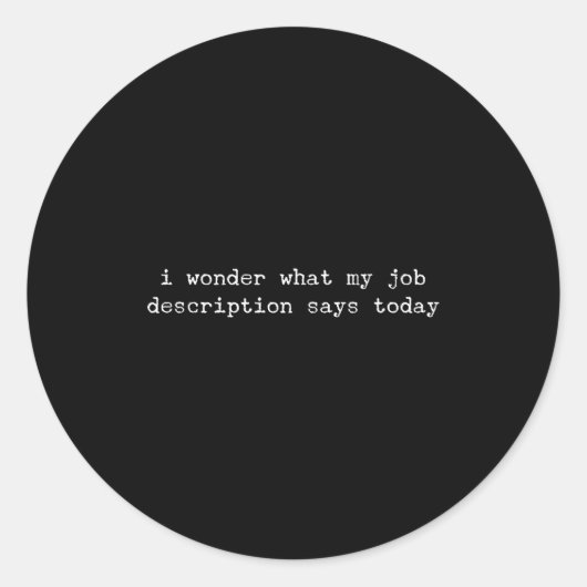 Sarcastische citaat werk zeggende snarky geschenk ronde sticker (Voorkant)